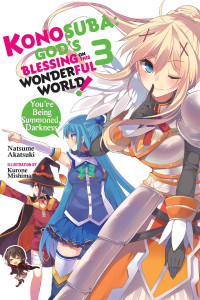 Natsume Akatsuki and Kurone Mishima & Kurone Mishima — Konosuba: God's Blessing on This Wonderful World!, Vol. 3: You’re Being Summoned, Darkness