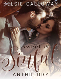 Kelsie Calloway — Sweet & Sinful Anthology: A High Heat BBW Steamy Romance Collection (Kelsie Calloway Collections Book 3)