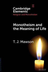 T.J. Mawson — Monotheism and the Meaning of Life