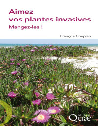 Couplan, François — Aimez vos plantes invasives