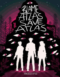 Angelo Lytle [Lytle, Angelo] — Blame Atlas Save Atlas