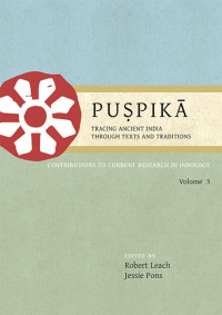 Robert Leach, Jessie Pons — Puṣpikā: Tracing Ancient India Through Texts and Traditions