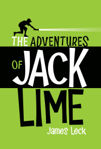 James Leck — The Adventures of Jack Lime