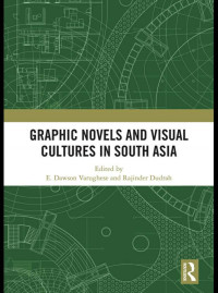 E. Dawson Varughese, Rajinder Dudrah — Graphic Novels and Visual Cultures in South Asia