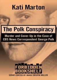 Miller, Mark Crispin; Marton, Kati; — The Polk Conspiracy