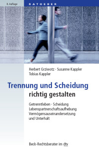 Grziwotz, Herbert, Kappler, Tobias., Kappler, Susanne. & Susanne Kappler & Tobias Kappler — Trennung und Scheidung richtig gestalten