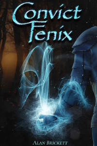 Alan Brickett — Convict Fenix