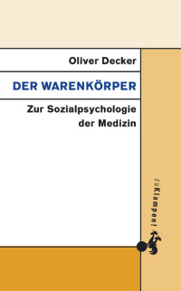 Oliver Decker; — Der Warenkrper