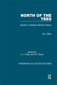 H. S. Offler & A. J. Piper & A. I. Doyle — North of the Tees; Studies in Medieval British History