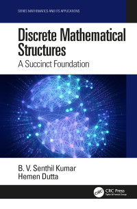 B. V. Senthil Kumar, Hemen Dutta — Discrete Mathematical Structures