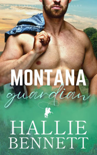 Hallie Bennett — Montana Guardian: A Curvy Girl/Hockey Hero Romance