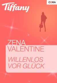 Zena Valentine [Valentine, Zena] — Willenlos vor Glueck