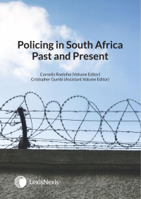 Cornelis Roelofse — Policing in South Africa: Past and Present