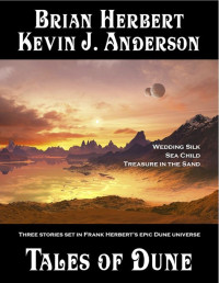Brian Herbert & amp; Kevin J. Anderson & Brian Herbert & Kevin J. Anderson [Anderson, Brian Herbert &amp; Kevin J.] — Tales of Dune
