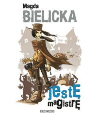 Magda Bielicka — Bielicka Magda - jestĘ magistrĘ