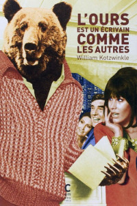 William Kotzwinkle — L'ours est un écrivain comme les autres