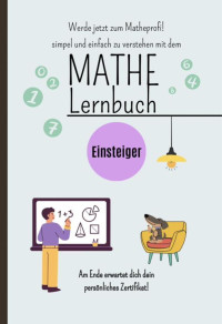 Sunflower Book — Werde jetzt zum Matheprofi! simpel und einfach zu verstehen mit dem Mathe