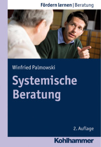 Winfried Palmowski — Systemische Beratung. Systemisch denken und systemisch beraten