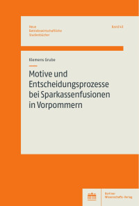 K.Grube — Motive und Entscheidungsprozesse bei Sparkassenfusionen in Vorpommern