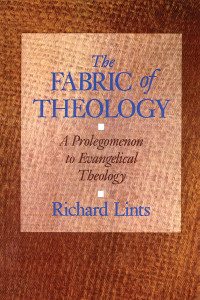 Richard Lints; — The Fabric of Theology