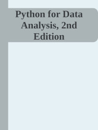 Unknown — Python for Data Analysis, 2nd Edition