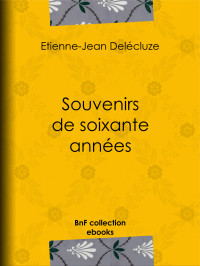 Etienne-Jean Delécluze — Souvenirs de soixante années