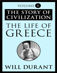 Durant, Will — The Life of Greece: The Story of Civilization, Volume II