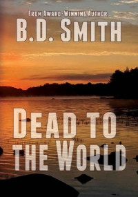 B.D. Smith — Dead to the World
