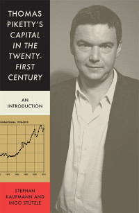 Stephan Kaufmann & Ingo Stützle & Alexander Locascio — Thomas Piketty’s Capital in the Twenty First Century