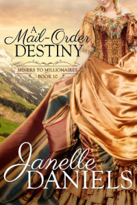 Janelle Daniels — A Mail-Order Destiny