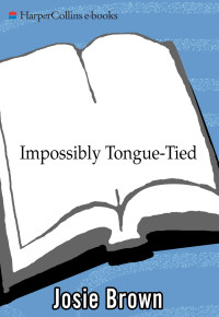 Josie Brown — Impossibly Tongue-Tied