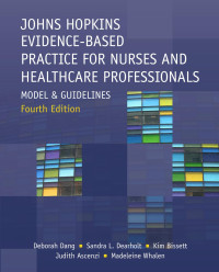 Deborah Dang;Sandra L. Dearholt;Kim Bissett;Judith Ascenzi;Madeleine Whalen; — Johns Hopkins Evidence-Based Practice for Nurses and Healthcare Professionals, Fourth Edition