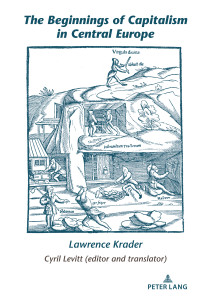 Krader, Lawrence / Levitt, Cyril — The Beginnings of Capitalism in Central Europe