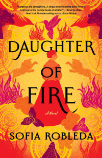Robleda, Sofia — Daughter of Fire: A Novel