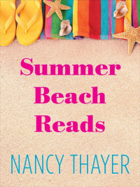Thayer, Nancy [Nancy, Thayer, ] — Summer Beach Reads