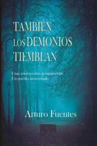 Arturo Fuentes — También los demonios tiemblan