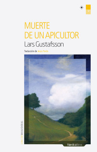 Gustafsson, Lars — Muerte de un apicultor (Letras Nórdicas nº 47) (Spanish Edition)