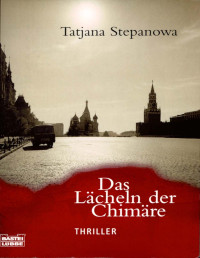 Tatjana Stepanowa — Das Laecheln der Chimaere