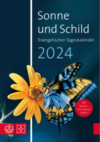 Elisabeth Neijenhuis; — Sonne und Schild 2024. Evangelischer Tageskalender 2024