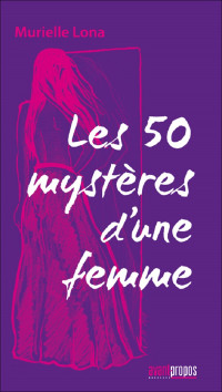 Murielle Lona [Lona, Murielle] — Les 50 mystères d'une femme