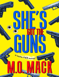 M.O. Mack — She's Got the Guns (The Suite #45 Series Book 1)