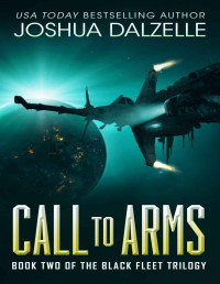 Joshua Dalzelle Et El — Call to Arms - Black Fleet Saga 02
