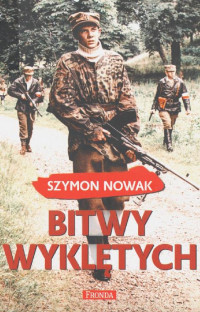 Szymon Nowak — Bitwy wyklętych