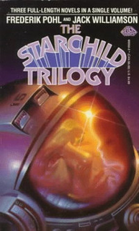 Frederik Pohl, Jack Williamson — The Starchild Trilogy - The Reefs of Space; Starchild; Rogue Star