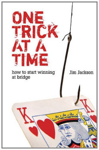 Jim Jackson — One Trick at a Time: How to Start Winning at Bridge