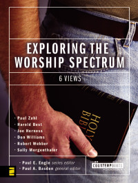 Zondervan; — Exploring the Worship Spectrum