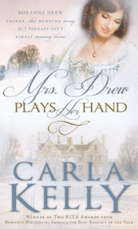 Carla Kelly [Kelly, Carla] — Mrs. Drew Plays Her Hand