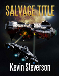Kevin Steverson — Salvage Title (The Salvage Title Trilogy Book 1)