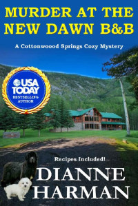 Dianne Harman  — Murder at the New Dawn B & B (Cottonwood Springs Cozy Mystery 9)