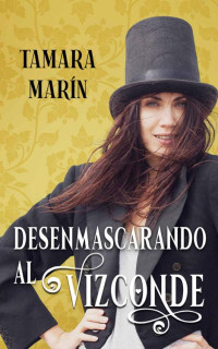 Tamara Marín — Desenmascarando al vizconde (Spanish Edition)